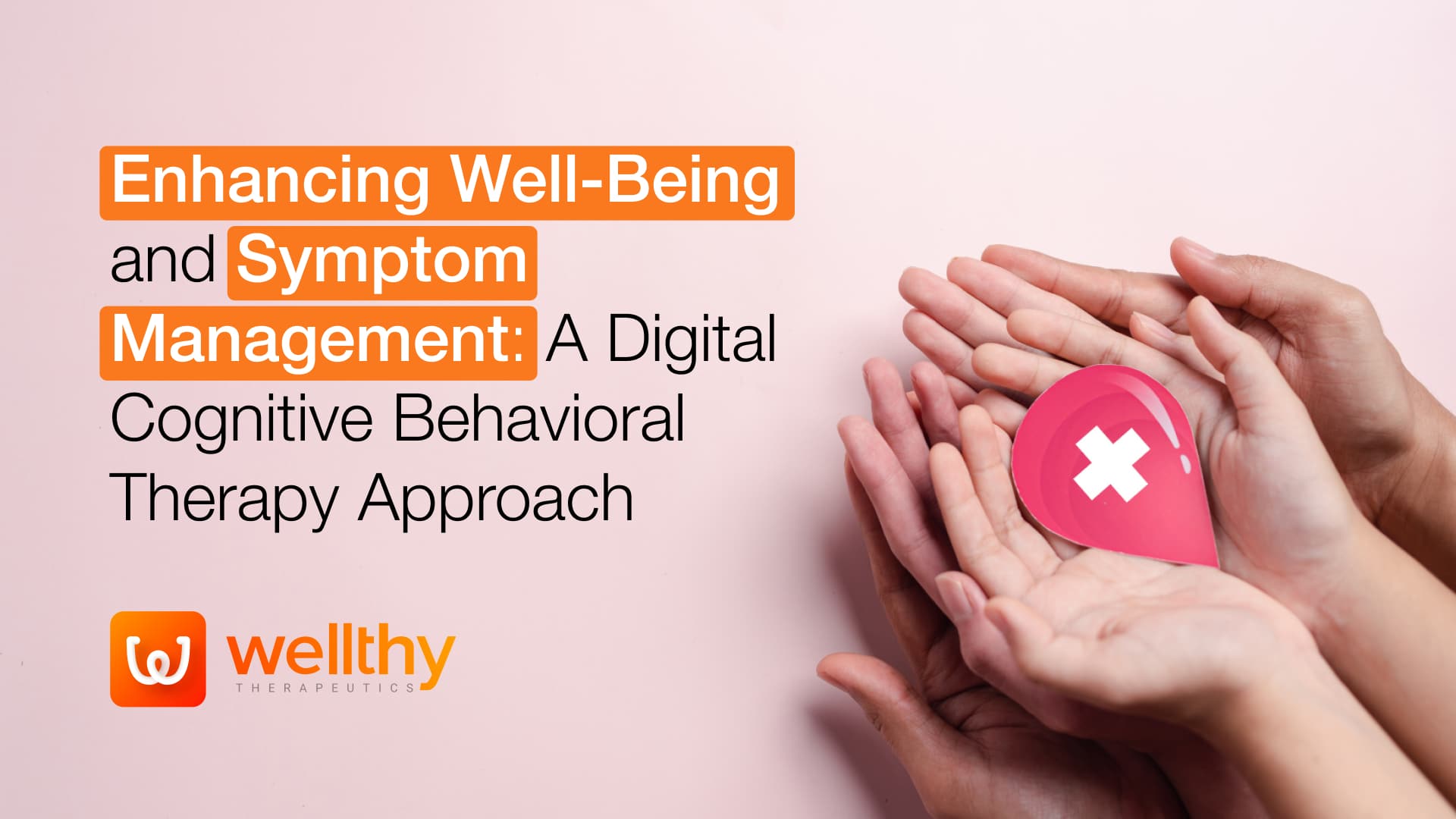 Enhancing Well Being and Symptom Management: A Digital Cognitive Behavioral Therapy Approach